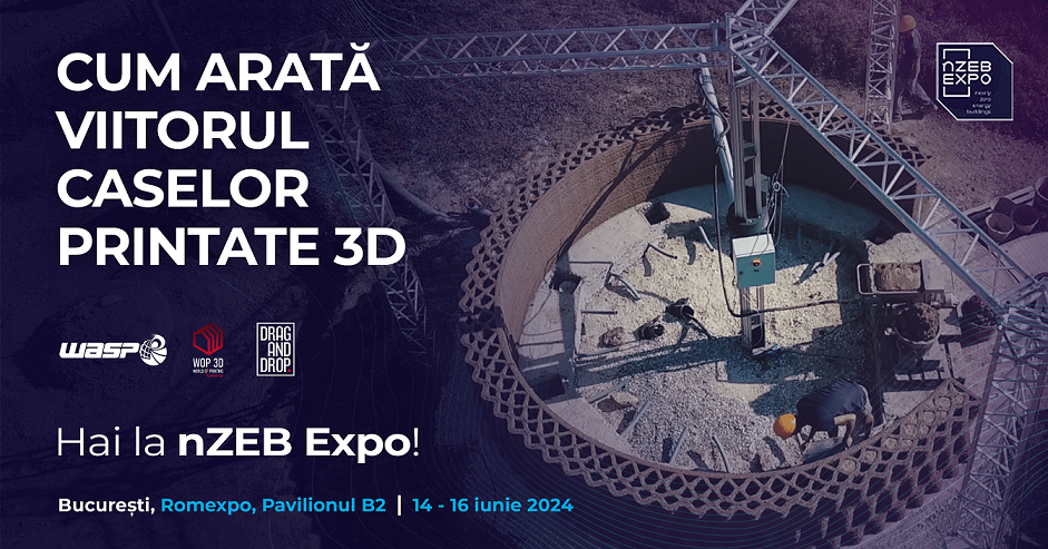 nZEB Expo își deschide porțile vineri, 14 iunie. În premieră în România – cea mai mare imprimantă 3D va printa în timp real o structură de casă