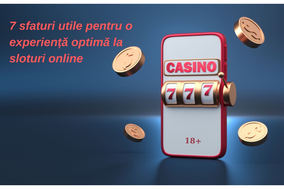 7 sfaturi utile pentru o experiență optimă la sloturi online