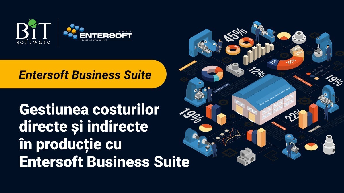 Gestiunea costurilor directe și indirecte în producție cu Entersoft Business Suite