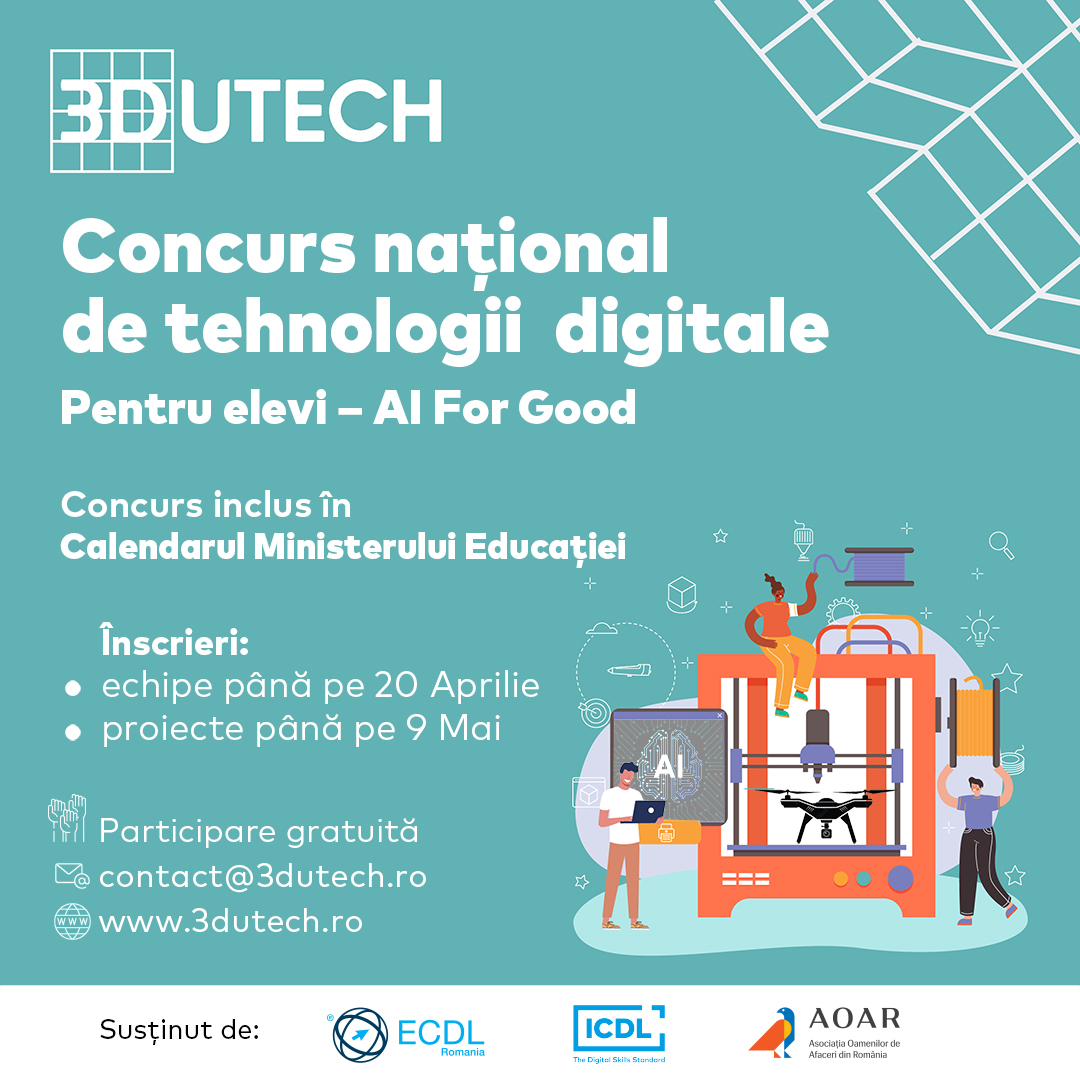 Toți elevii și profesorii pasionați de noi tehnologii pot participa la Concursul Național 3DUTECH 2025